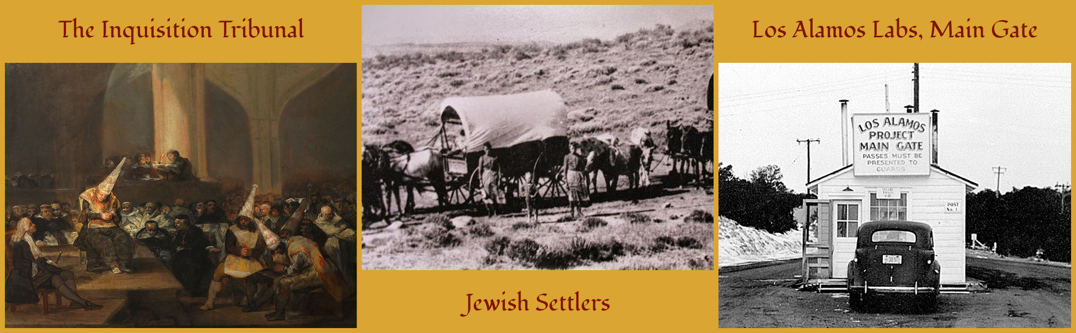 Three scenes from the museum film: the Inquisition Tribunal painting, Jewish settlers, and the Los Alamos Labs main gate